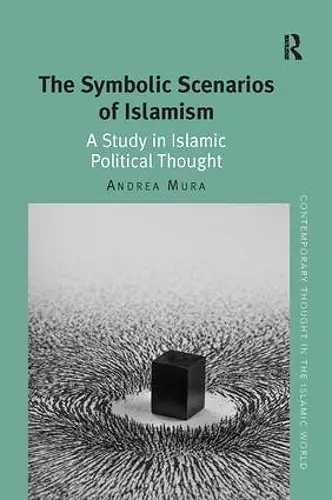 The Symbolic Scenarios of Islamism cover