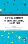 Cultural Histories of Crime in Denmark, 1500 to 2000 cover