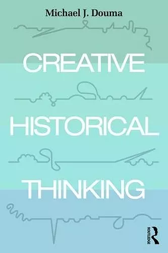 Creative Historical Thinking cover