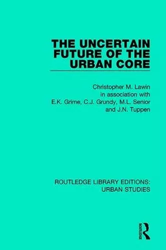 The Uncertain Future of the Urban Core cover