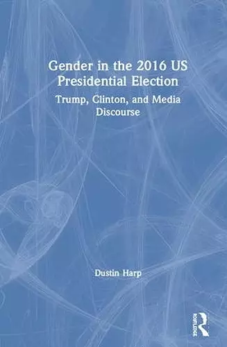 Gender in the 2016 US Presidential Election cover