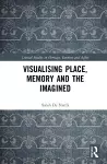 Visualising Place, Memory and the Imagined cover