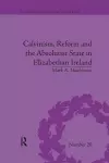 Calvinism, Reform and the Absolutist State in Elizabethan Ireland cover