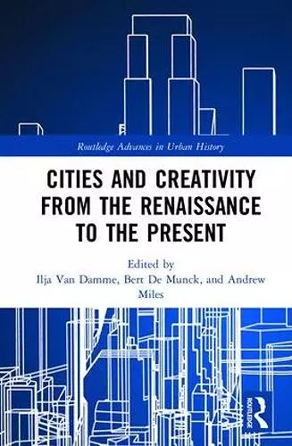 Cities and Creativity from the Renaissance to the Present cover