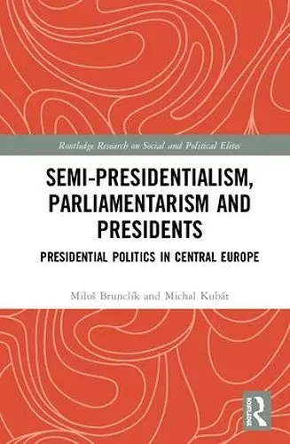 Semi-presidentialism, Parliamentarism and Presidents cover