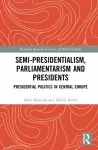 Semi-presidentialism, Parliamentarism and Presidents cover