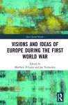 Visions and Ideas of Europe during the First World War cover