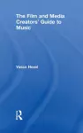 The Film and Media Creators' Guide to Music cover