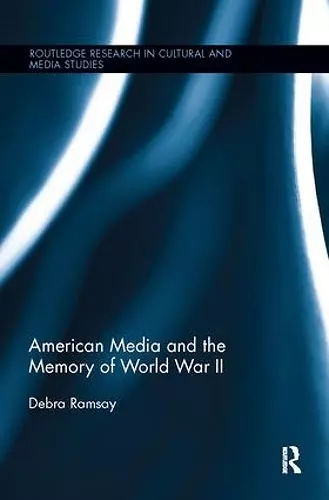 American Media and the Memory of World War II cover