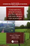 Fundamentals, Sensor Systems, Spectral Libraries, and Data Mining for Vegetation cover