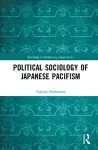 Political Sociology of Japanese Pacifism cover