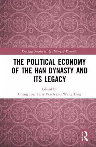 The Political Economy of the Han Dynasty and Its Legacy cover
