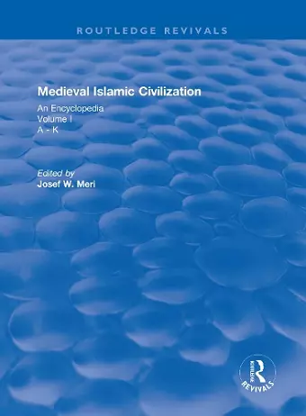 Routledge Revivals: Medieval Islamic Civilization (2006) cover