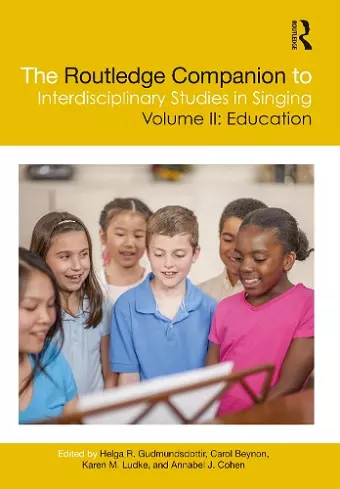 The Routledge Companion to Interdisciplinary Studies in Singing, Volume II: Education cover