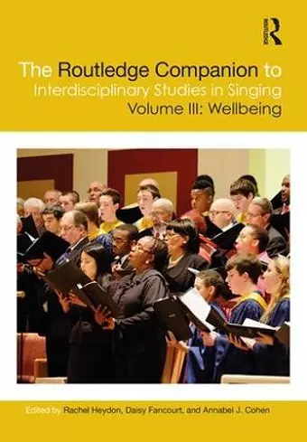 The Routledge Companion to Interdisciplinary Studies in Singing, Volume III: Wellbeing cover