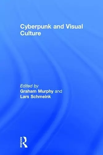 Cyberpunk and Visual Culture cover