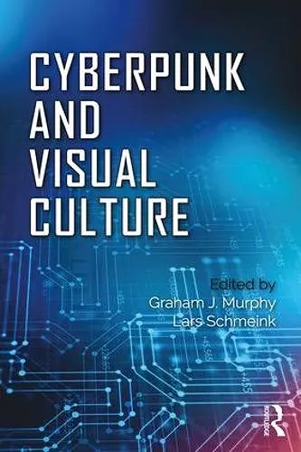 Cyberpunk and Visual Culture cover