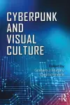 Cyberpunk and Visual Culture cover