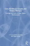 Case Studies in Couple and Family Therapy cover