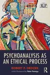 Psychoanalysis as an Ethical Process cover