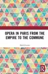 Opera in Paris from the Empire to the Commune cover