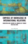 Empires of Knowledge in International Relations cover