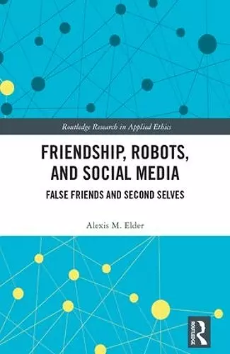 Friendship, Robots, and Social Media cover