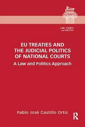 EU Treaties and the Judicial Politics of National Courts cover