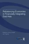 Rebalancing Economies in Financially Integrating East Asia cover