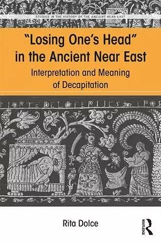 Losing One's Head in the Ancient Near East cover