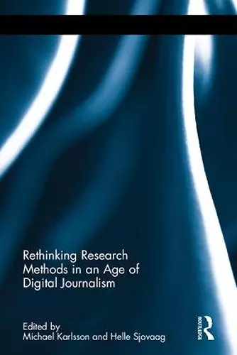 Rethinking Research Methods in an Age of Digital Journalism cover