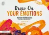 Draw on Your Emotions cover