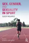 Sex, Gender, and Sexuality in Sport cover