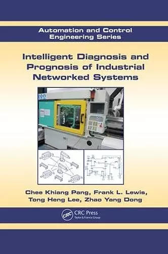 Intelligent Diagnosis and Prognosis of Industrial Networked Systems cover