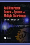 Anti-Disturbance Control for Systems with Multiple Disturbances cover