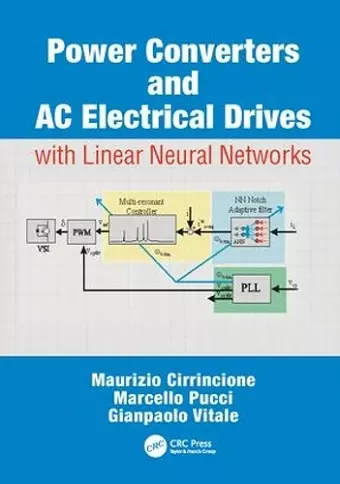 Power Converters and AC Electrical Drives with Linear Neural Networks cover