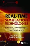 Real-Time Simulation Technologies: Principles, Methodologies, and Applications cover