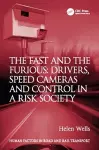 The Fast and The Furious: Drivers, Speed Cameras and Control in a Risk Society cover