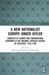 A New Nationalist Europe Under Hitler cover