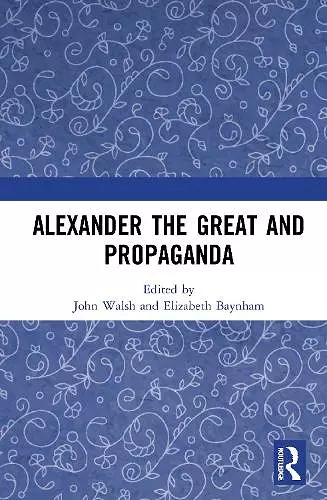 Alexander the Great and Propaganda cover