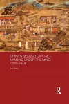 China's Second Capital - Nanjing under the Ming, 1368-1644 cover