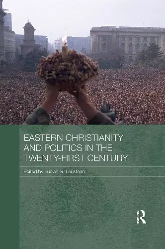 Eastern Christianity and Politics in the Twenty-First Century cover