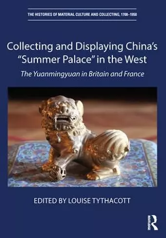 Collecting and Displaying China's “Summer Palace” in the West cover