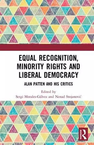 Equal Recognition, Minority Rights and Liberal Democracy cover