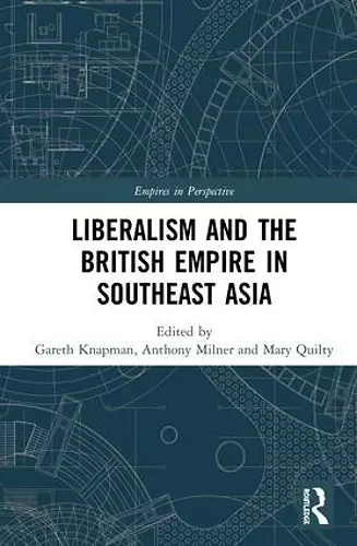 Liberalism and the British Empire in Southeast Asia cover