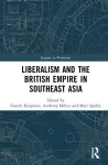 Liberalism and the British Empire in Southeast Asia cover