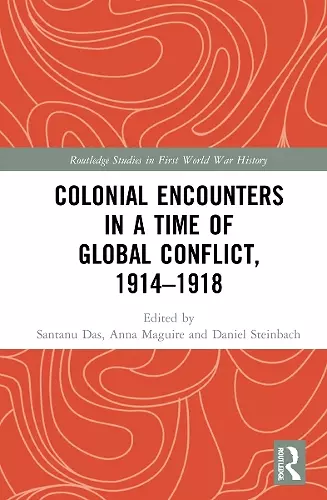 Colonial Encounters in a Time of Global Conflict, 1914–1918 cover