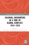 Colonial Encounters in a Time of Global Conflict, 1914–1918 cover