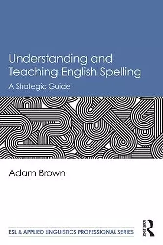 Understanding and Teaching English Spelling cover