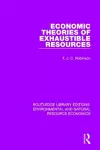 Economic Theories of Exhaustible Resources cover